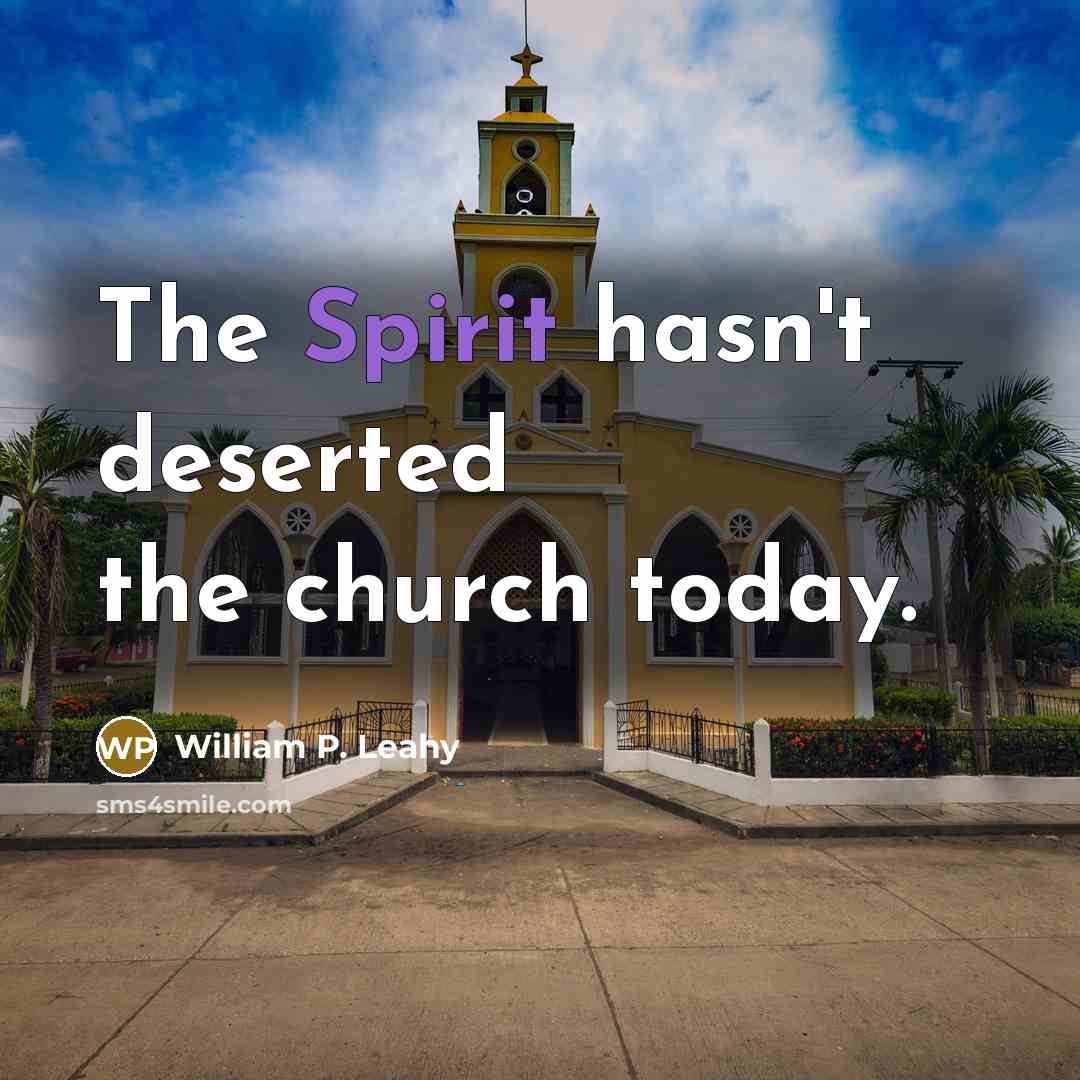“The Spirit hasn't deserted the church today.…” quote by William P. Leahy