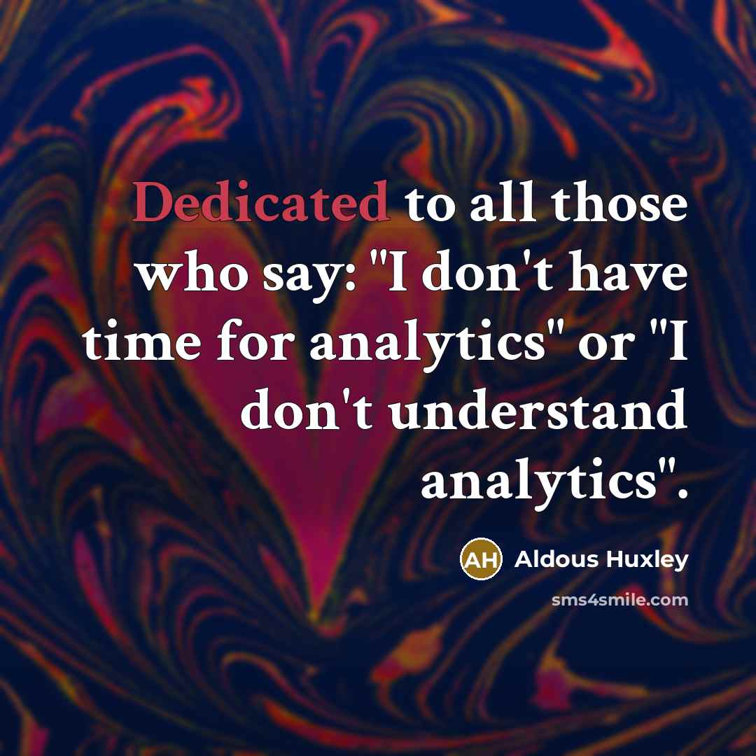 “Dedicated to all those who say: "I don't have time…” quote by Aldous Huxley