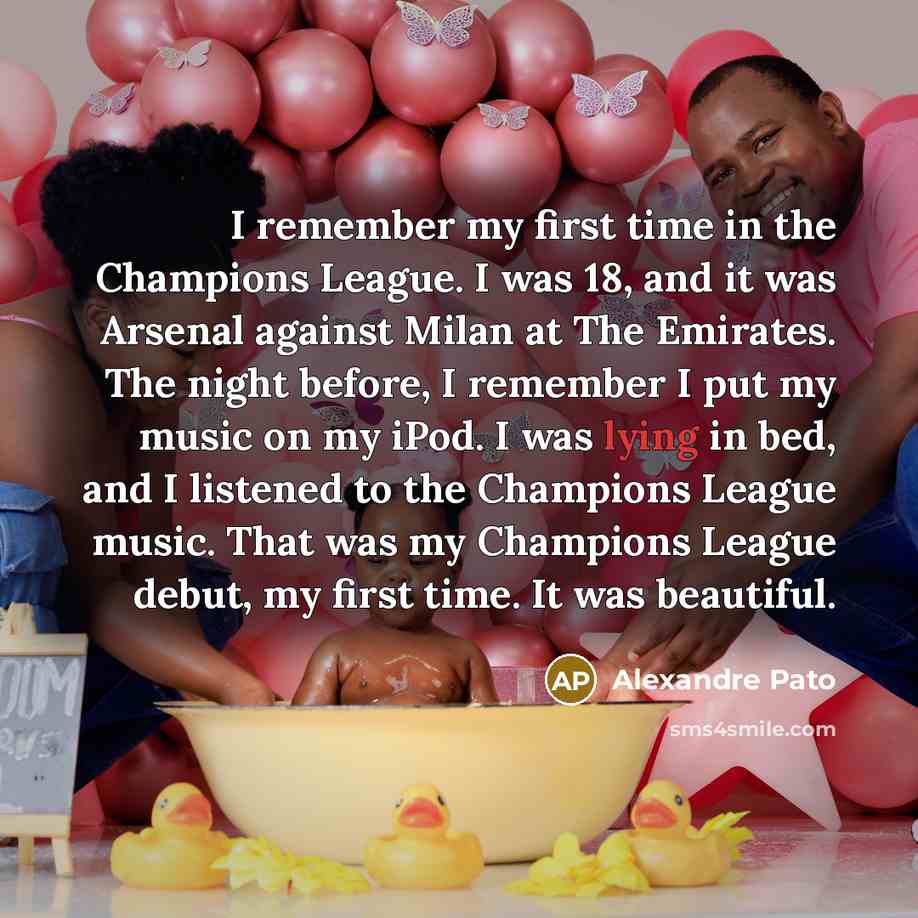 “I remember my first time in the Champions League. I…” quote by Alexandre Pato