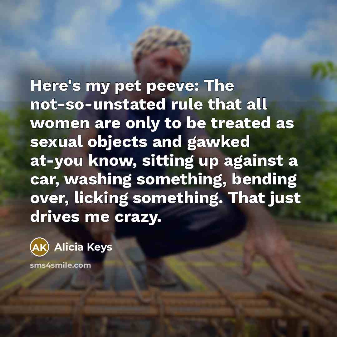 “Here's my pet peeve: The not-so-unstated rule that all women…” quote by Alicia Keys