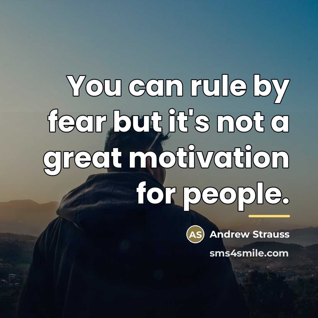 “You can rule by fear but it's not a great…” quote by Andrew Strauss