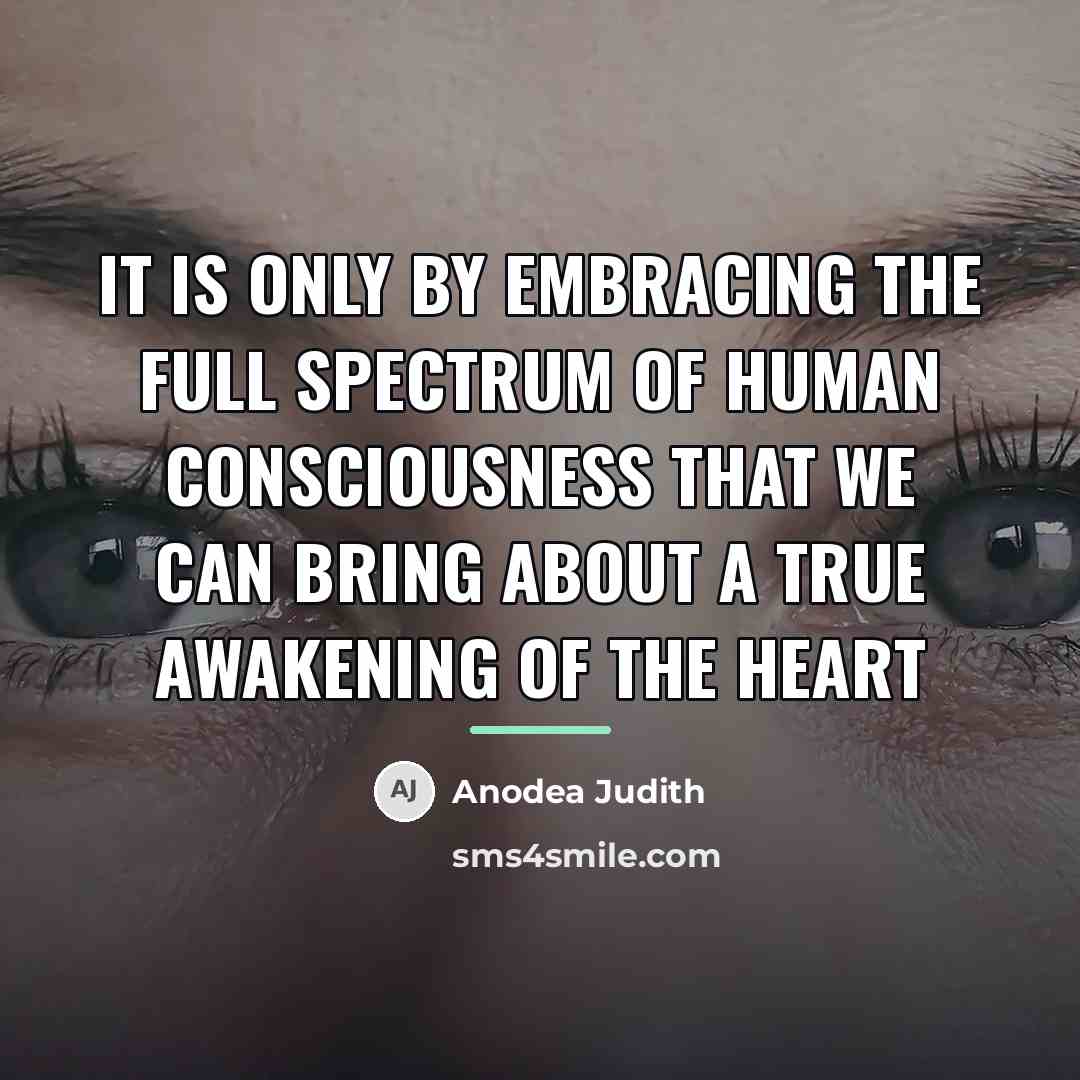 “It is only by embracing the full spectrum of human…” quote by Anodea Judith