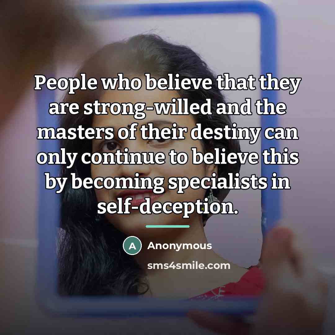 “People who believe that they are strong-willed and the masters…” quote by Anonymous