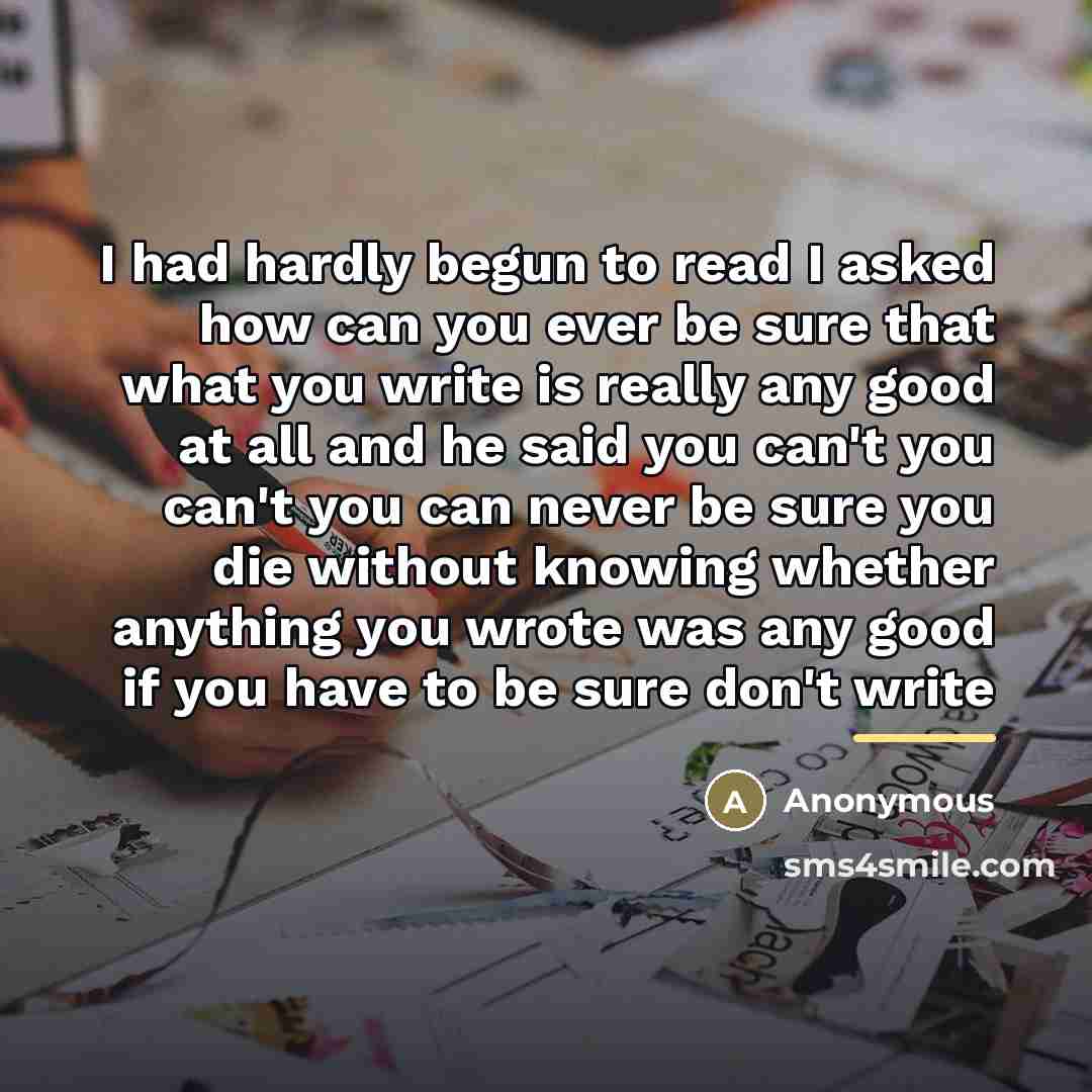 “I had hardly begun to read I asked how can…” quote by Anonymous