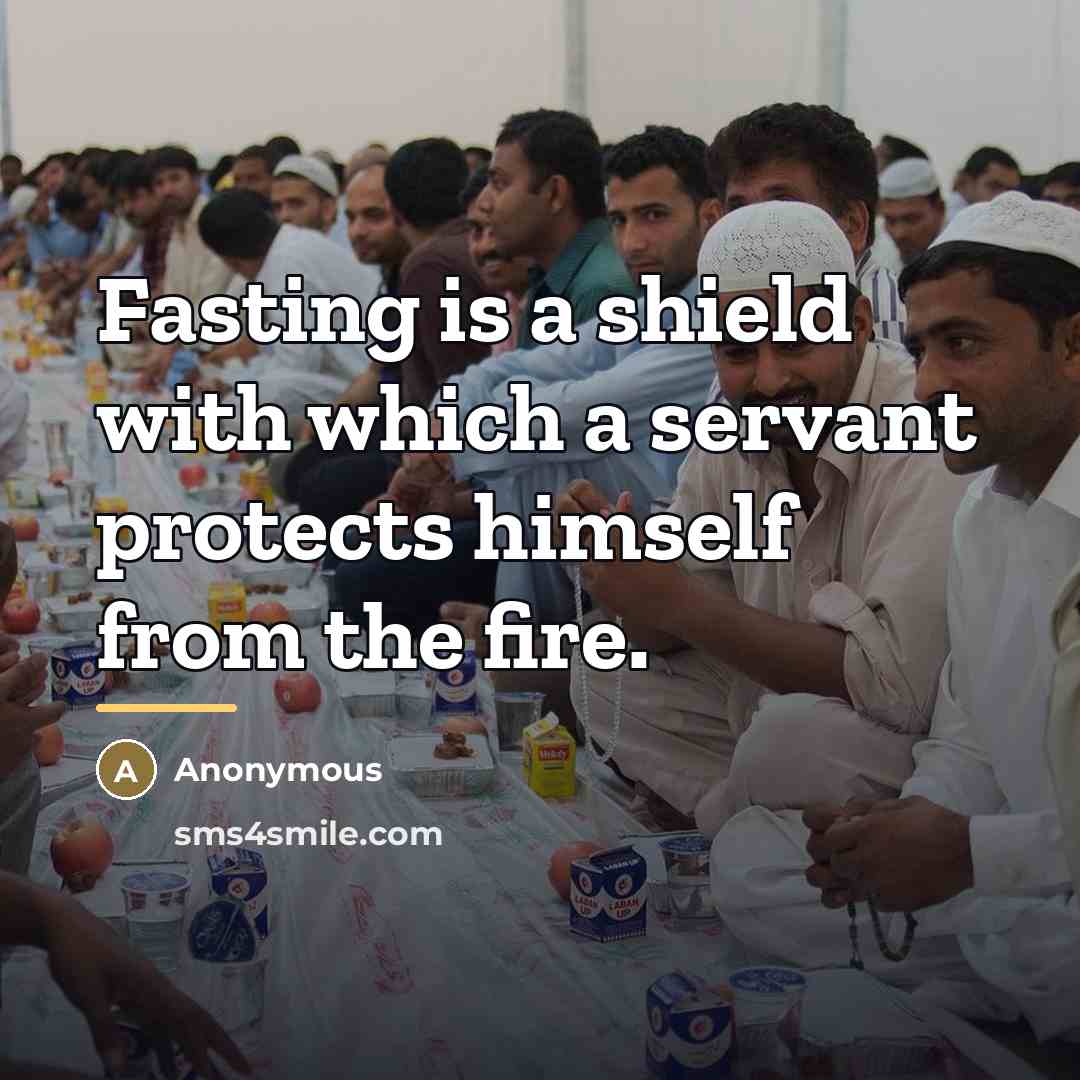 “Fasting is a shield with which a servant protects himself…” quote by Anonymous