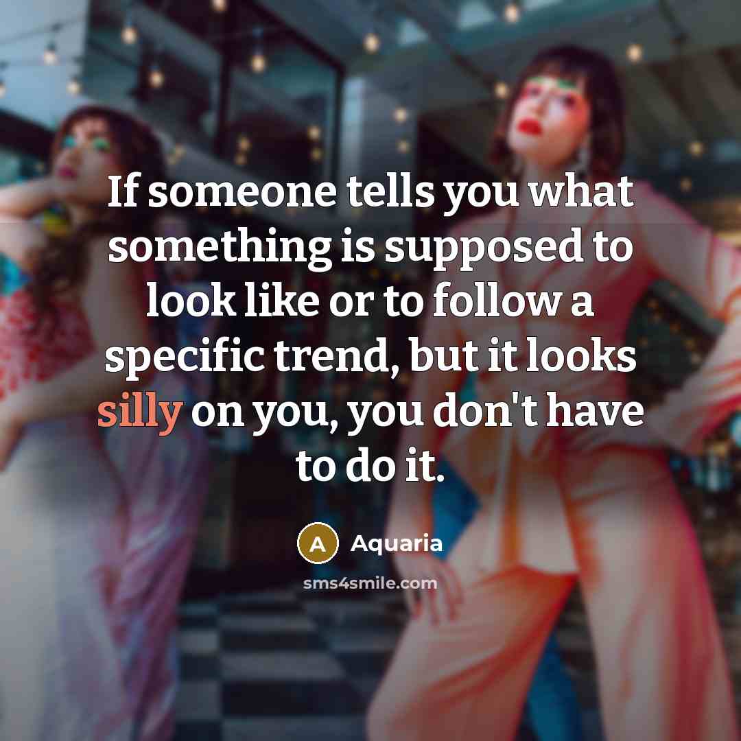 “If someone tells you what something is supposed to look…” quote by Aquaria