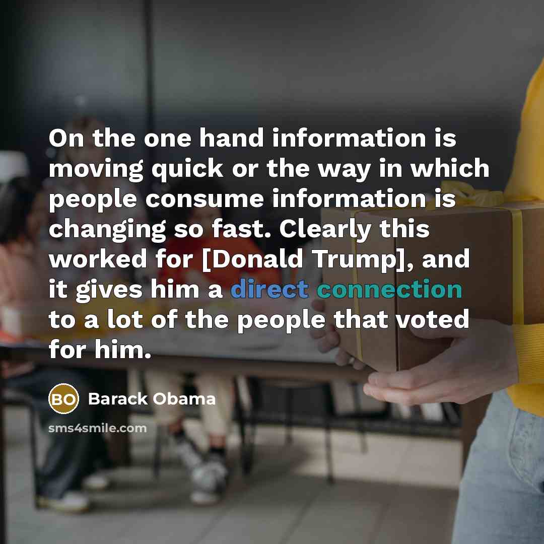 “On the one hand information is moving quick or the…” quote by Barack Obama
