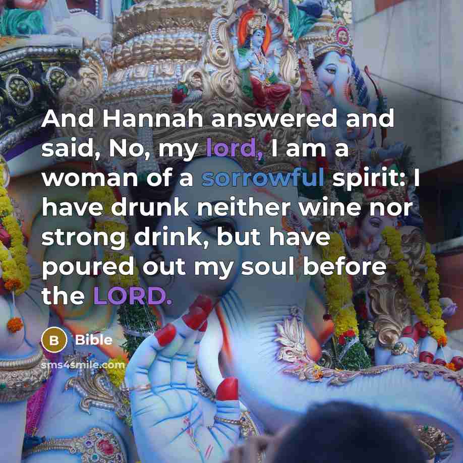 “And Hannah answered and said, No, my lord, I am…” quote by Bible