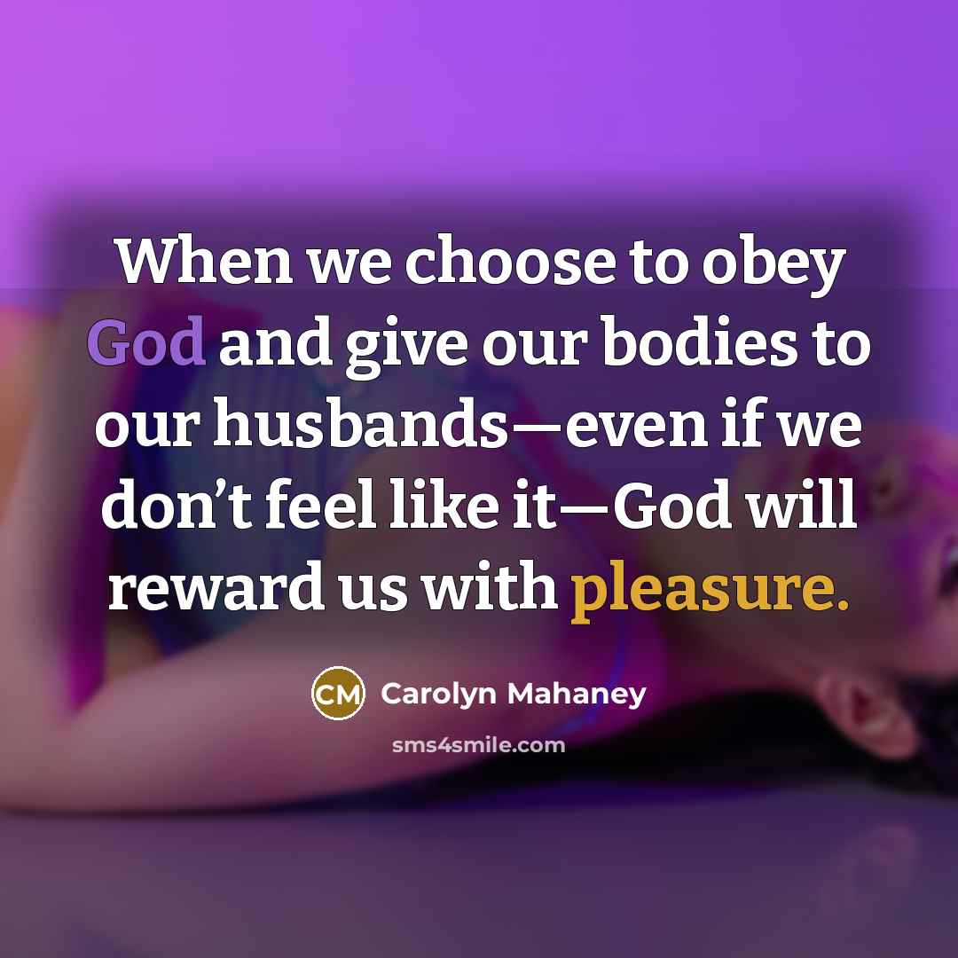 “When we choose to obey God and give our bodies…” quote by Carolyn Mahaney