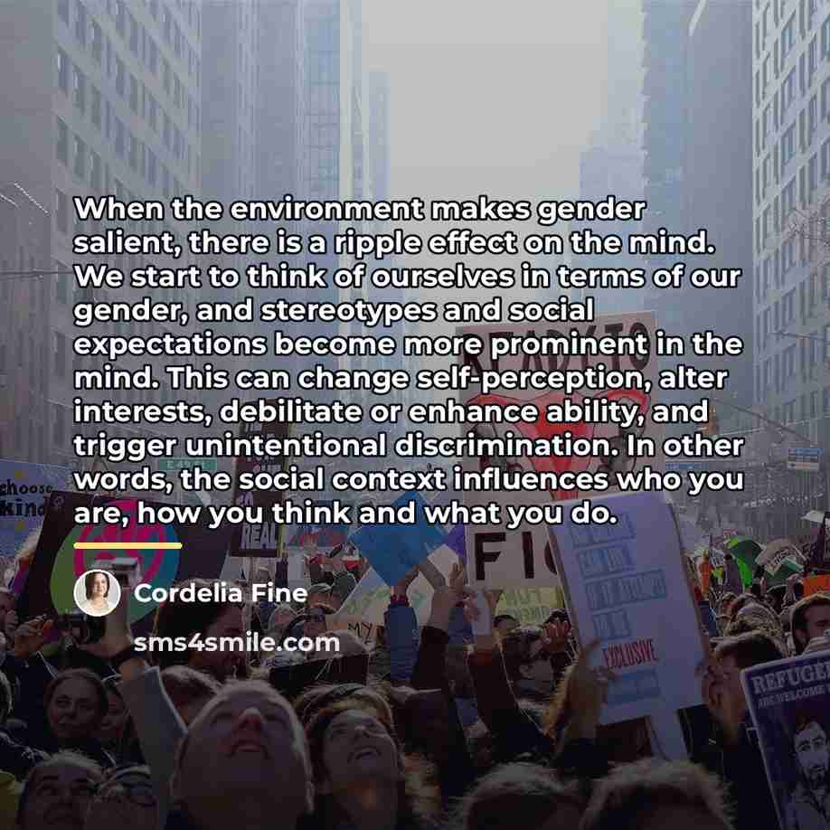 “When the environment makes gender salient, there is a ripple…” quote by Cordelia Fine