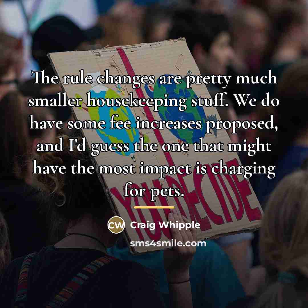 “The rule changes are pretty much smaller housekeeping stuff. We…” quote by Craig Whipple