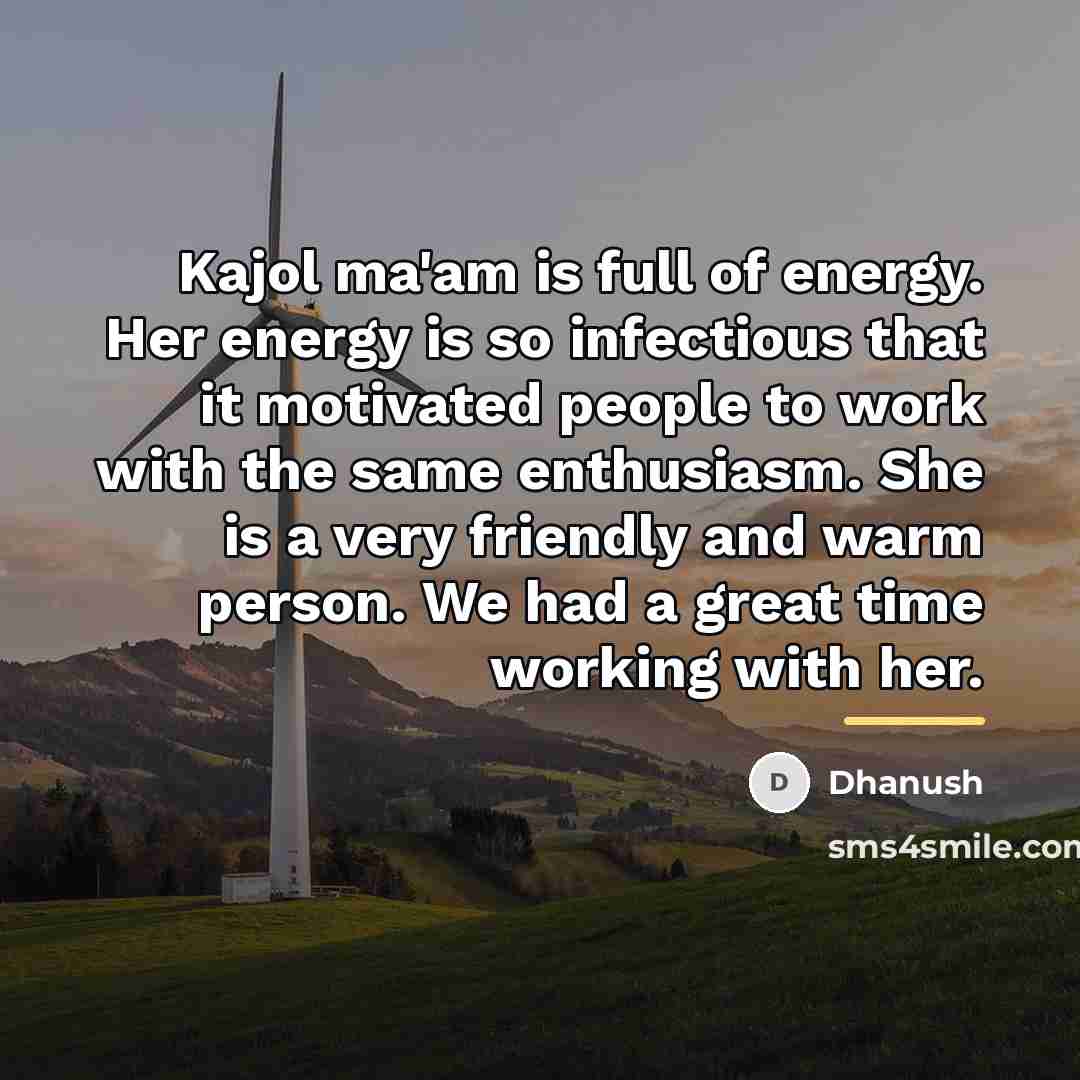 “Kajol ma'am is full of energy. Her energy is so…” quote by Dhanush