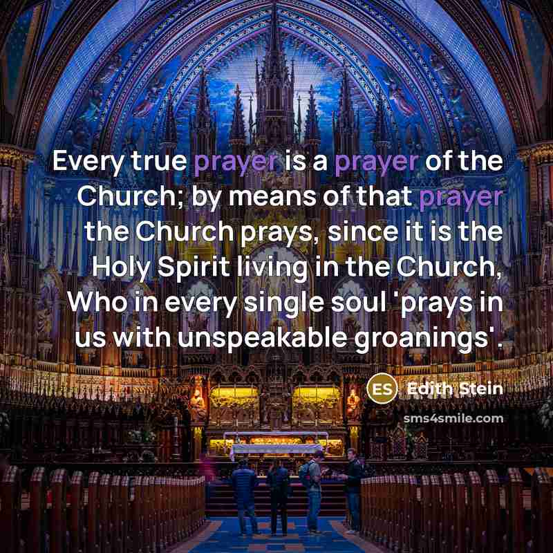 “Every true prayer is a prayer of the Church; by…” quote by Edith Stein