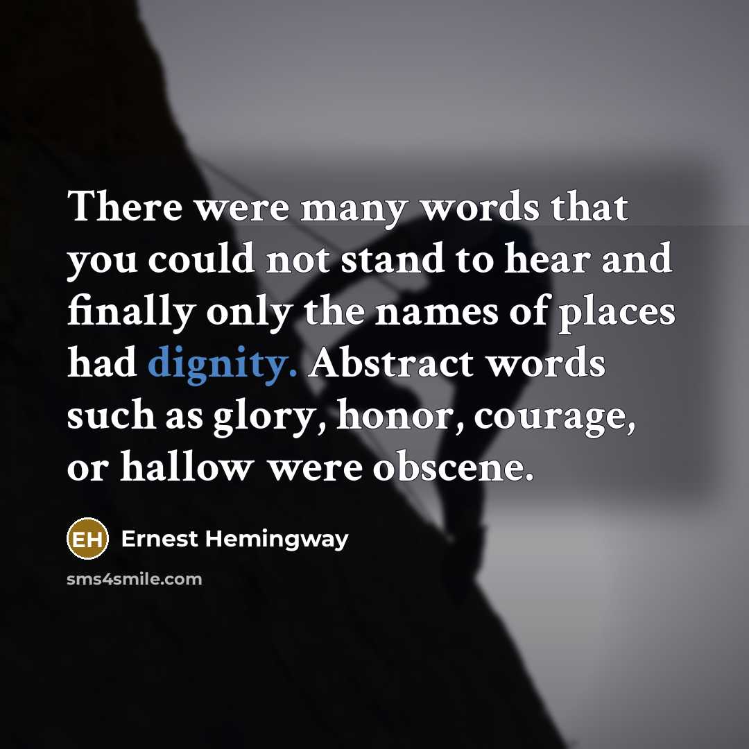 “There were many words that you could not stand to…” quote by Ernest Hemingway