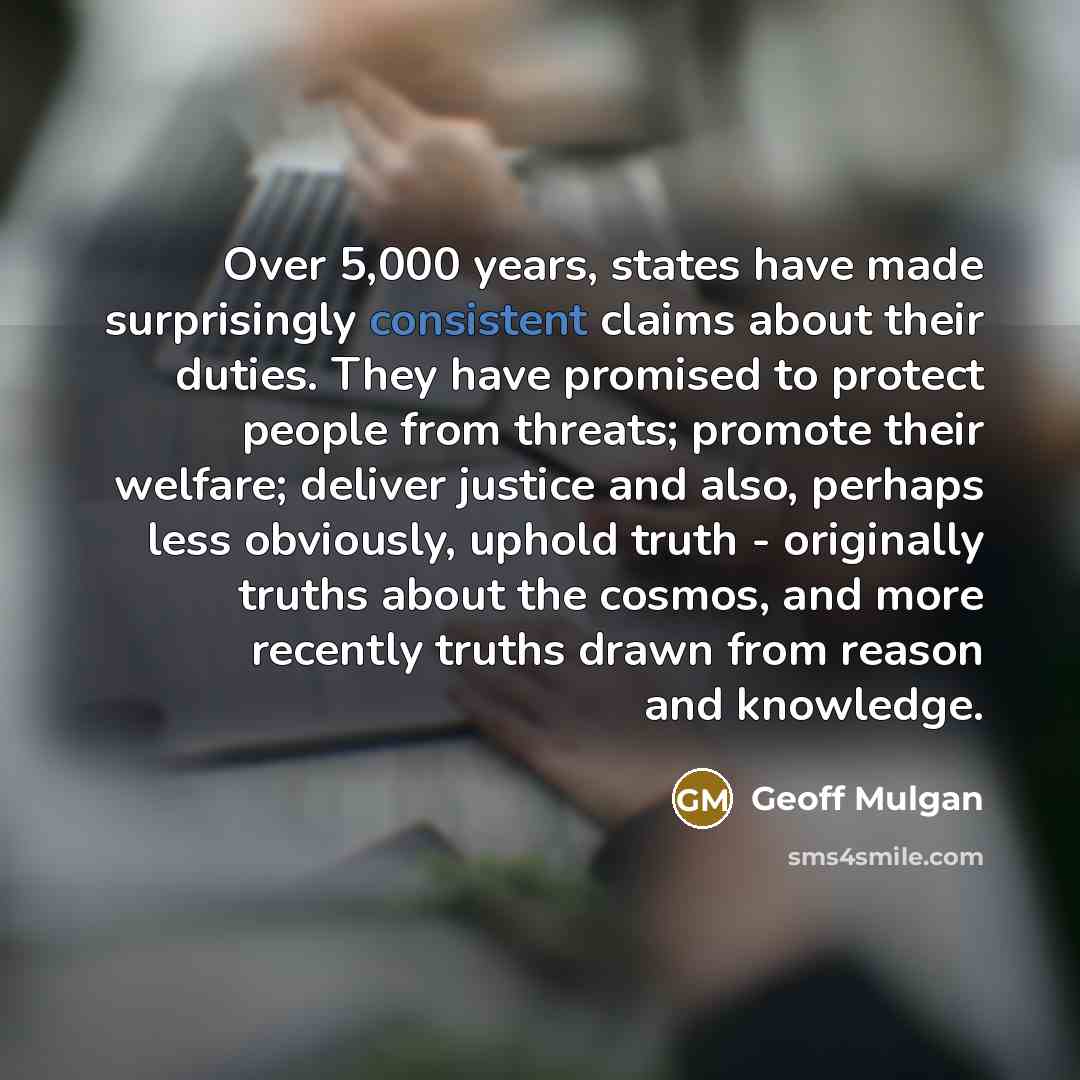 “Over 5,000 years, states have made surprisingly consistent claims about…” quote by Geoff Mulgan