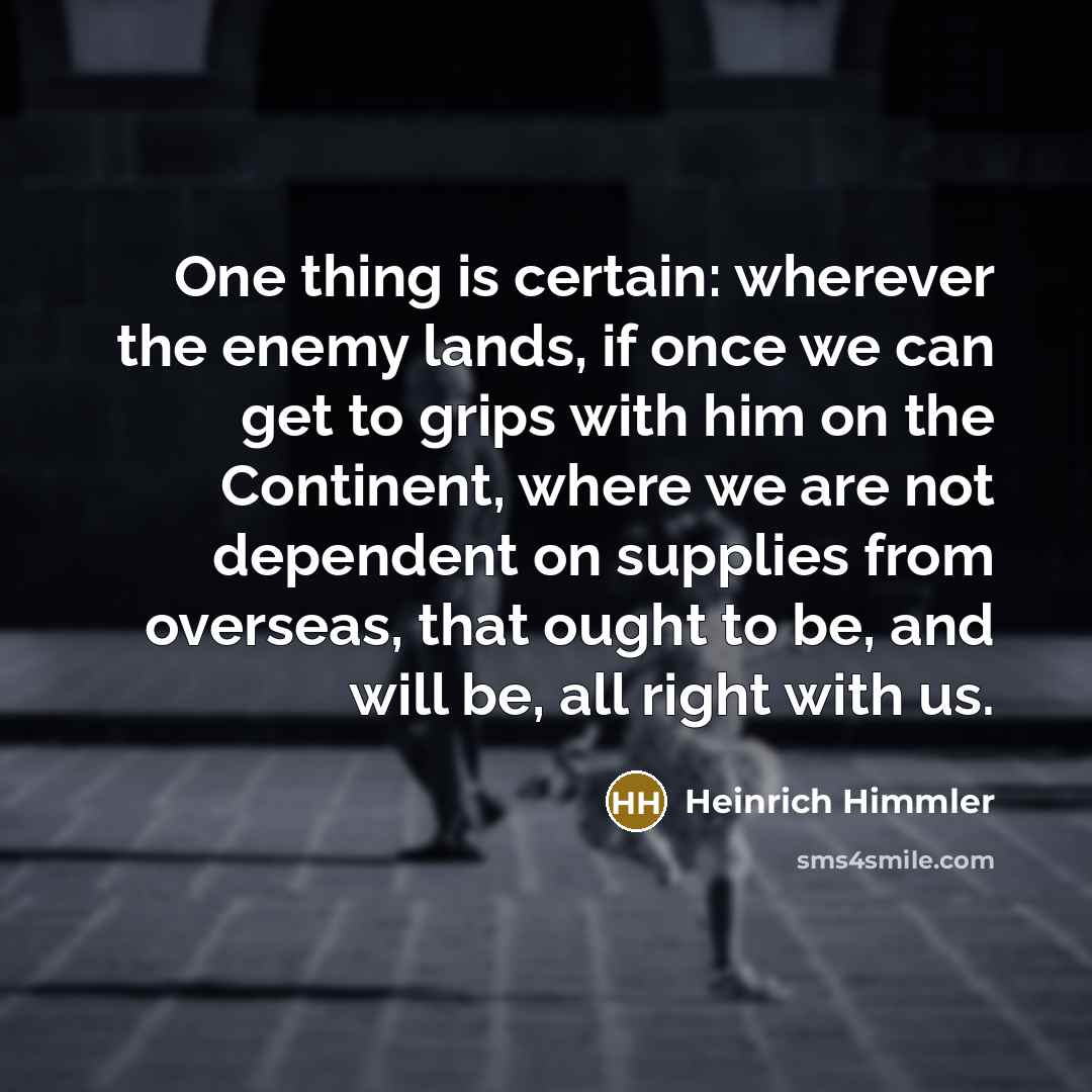 “One thing is certain: wherever the enemy lands, if once…” quote by Heinrich Himmler