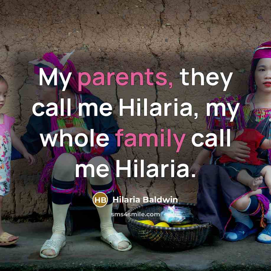 “My parents, they call me Hilaria, my whole family call…” quote by Hilaria Baldwin