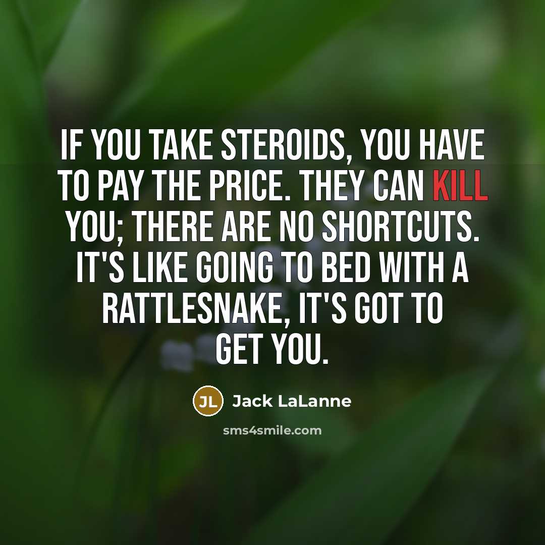 “If you take steroids, you have to pay the price.…” quote by Jack LaLanne