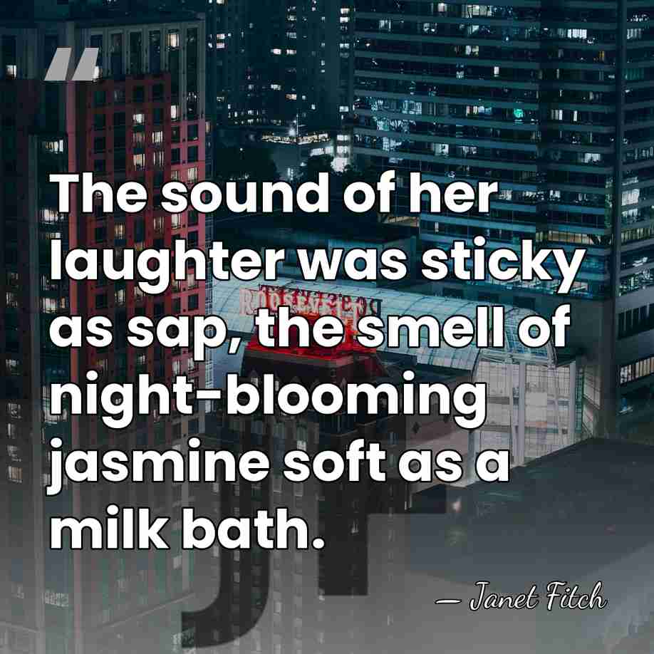 The sound of her laughter was sticky as sap, the smell of&hellip; - Janet Fitch
