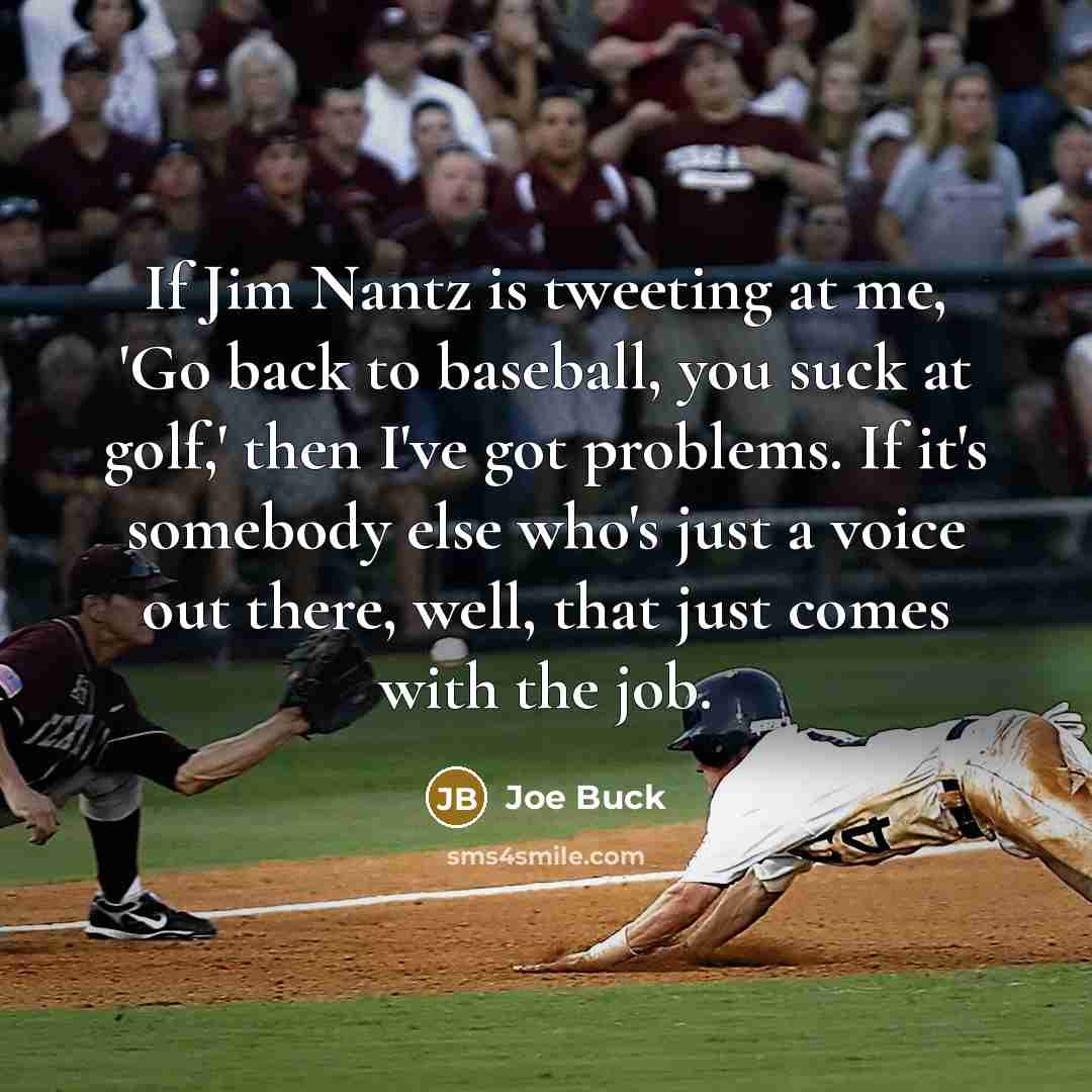 “If Jim Nantz is tweeting at me, 'Go back to…” quote by Joe Buck