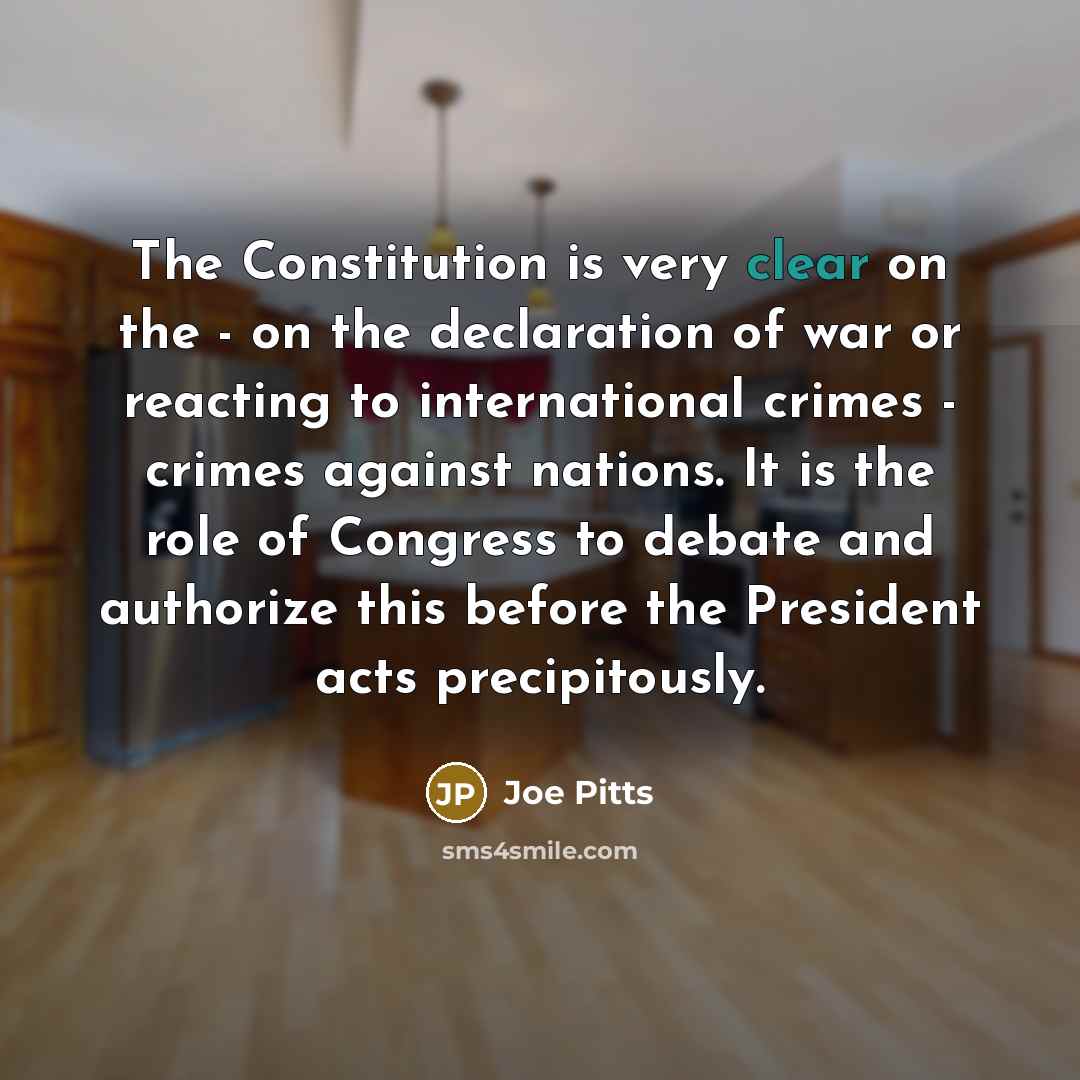 “The Constitution is very clear on the - on the…” quote by Joe Pitts