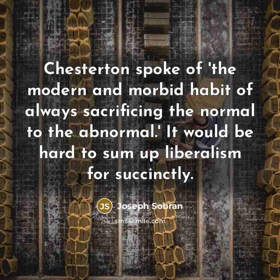 “Chesterton spoke of 'the modern and morbid habit of always…” quote by Joseph Sobran