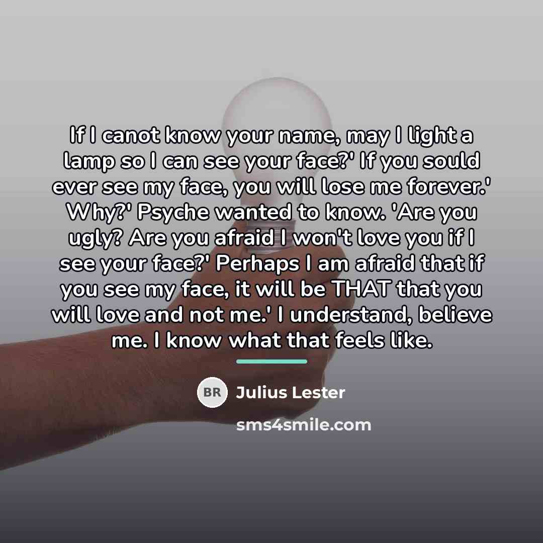 “If I canot know your name, may I light a…” quote by Julius Lester