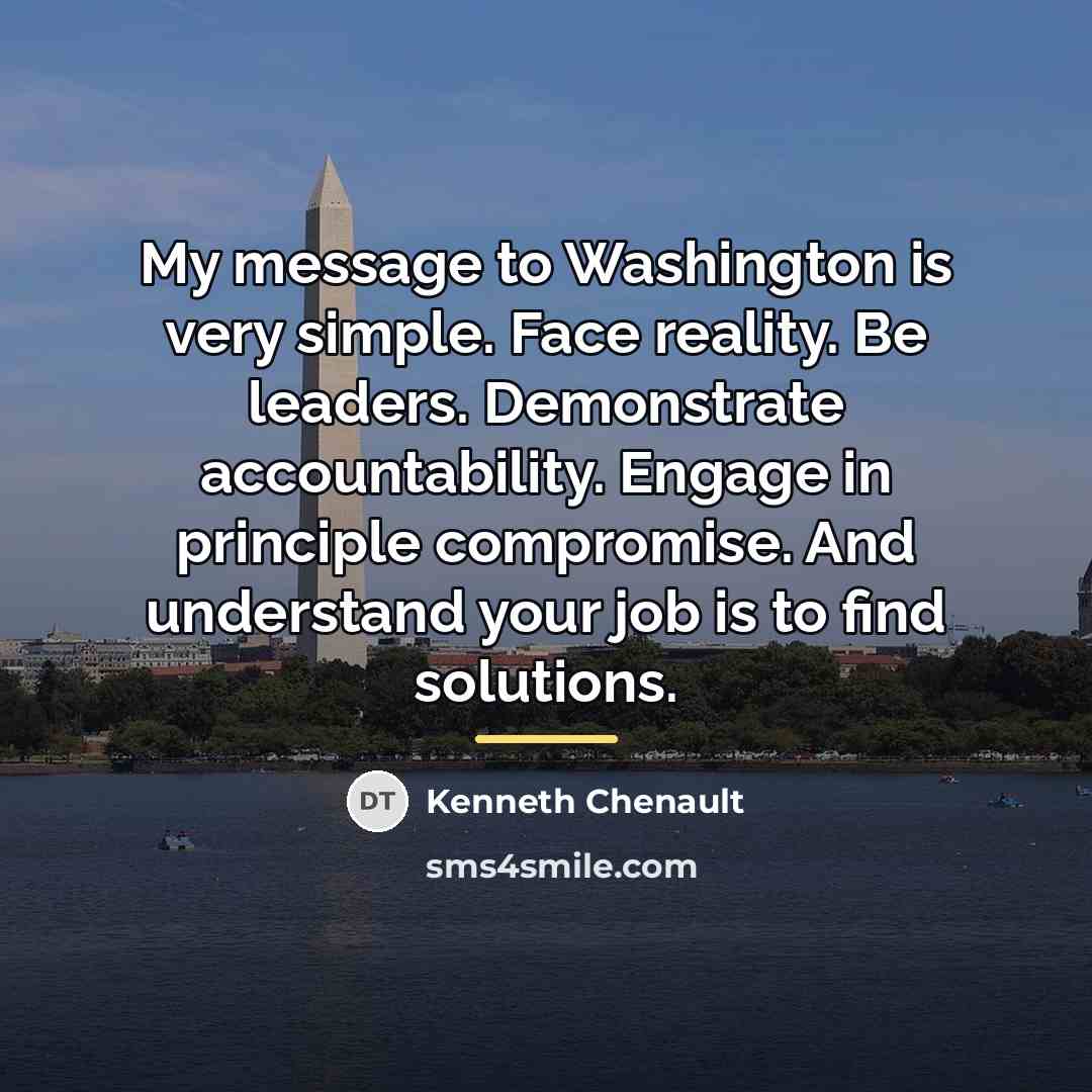 “My message to Washington is very simple. Face reality. Be…” quote by Kenneth Chenault