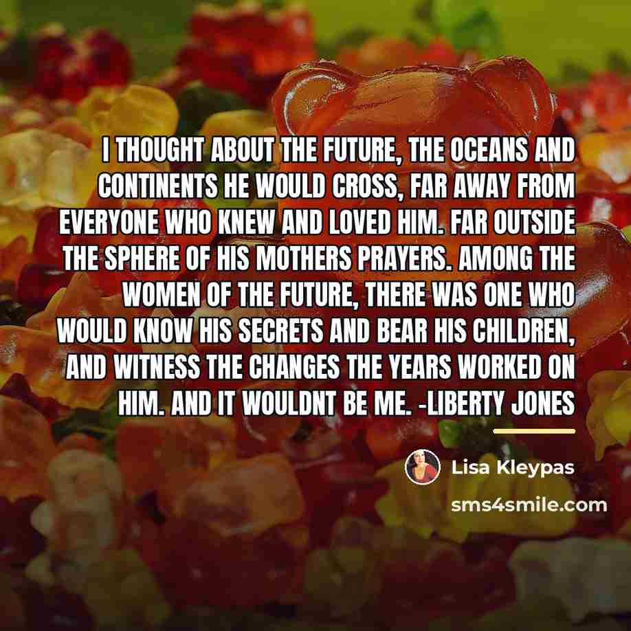 “I thought about the future, the oceans and continents he…” quote by Lisa Kleypas