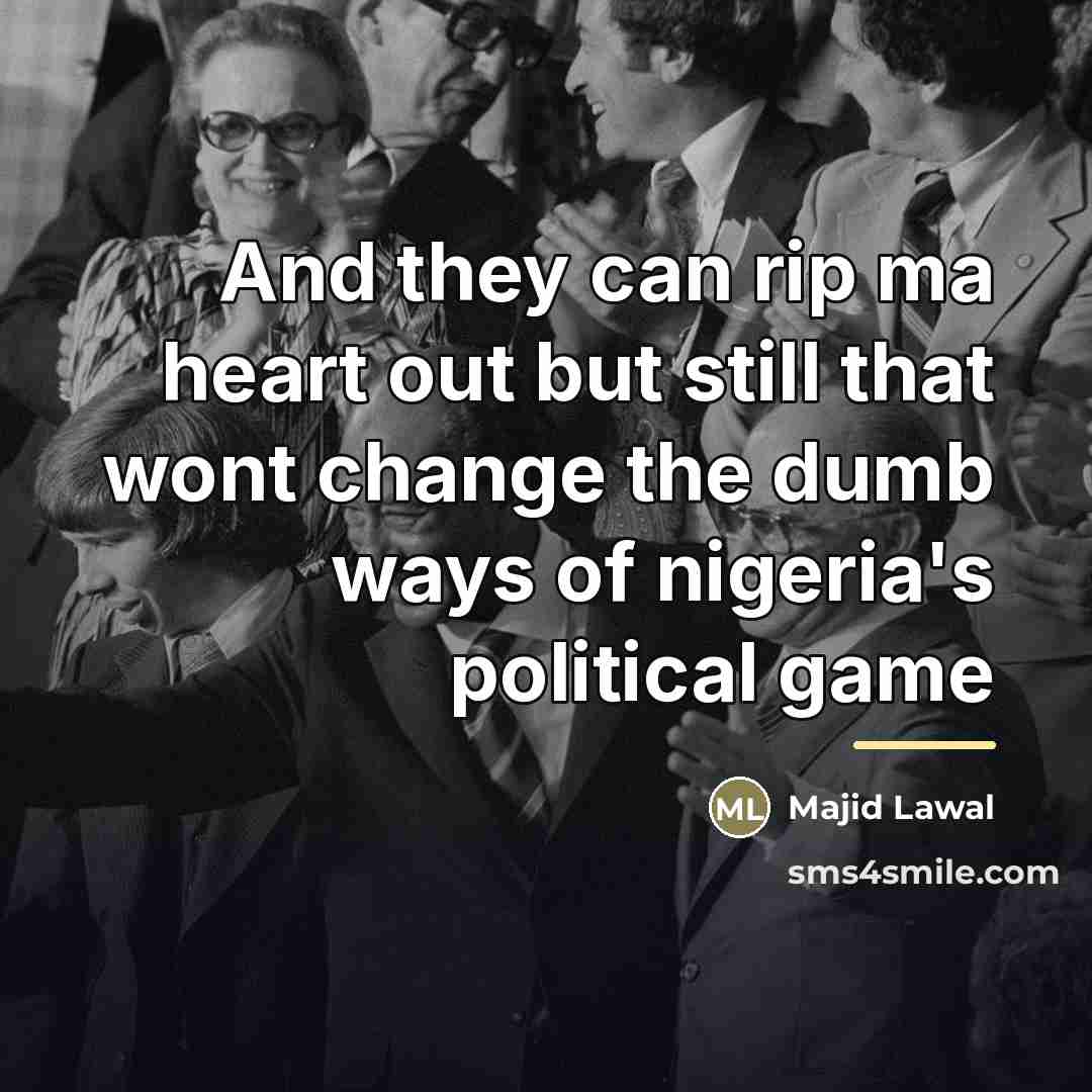 “And they can rip ma heart out but still that…” quote by Majid Lawal