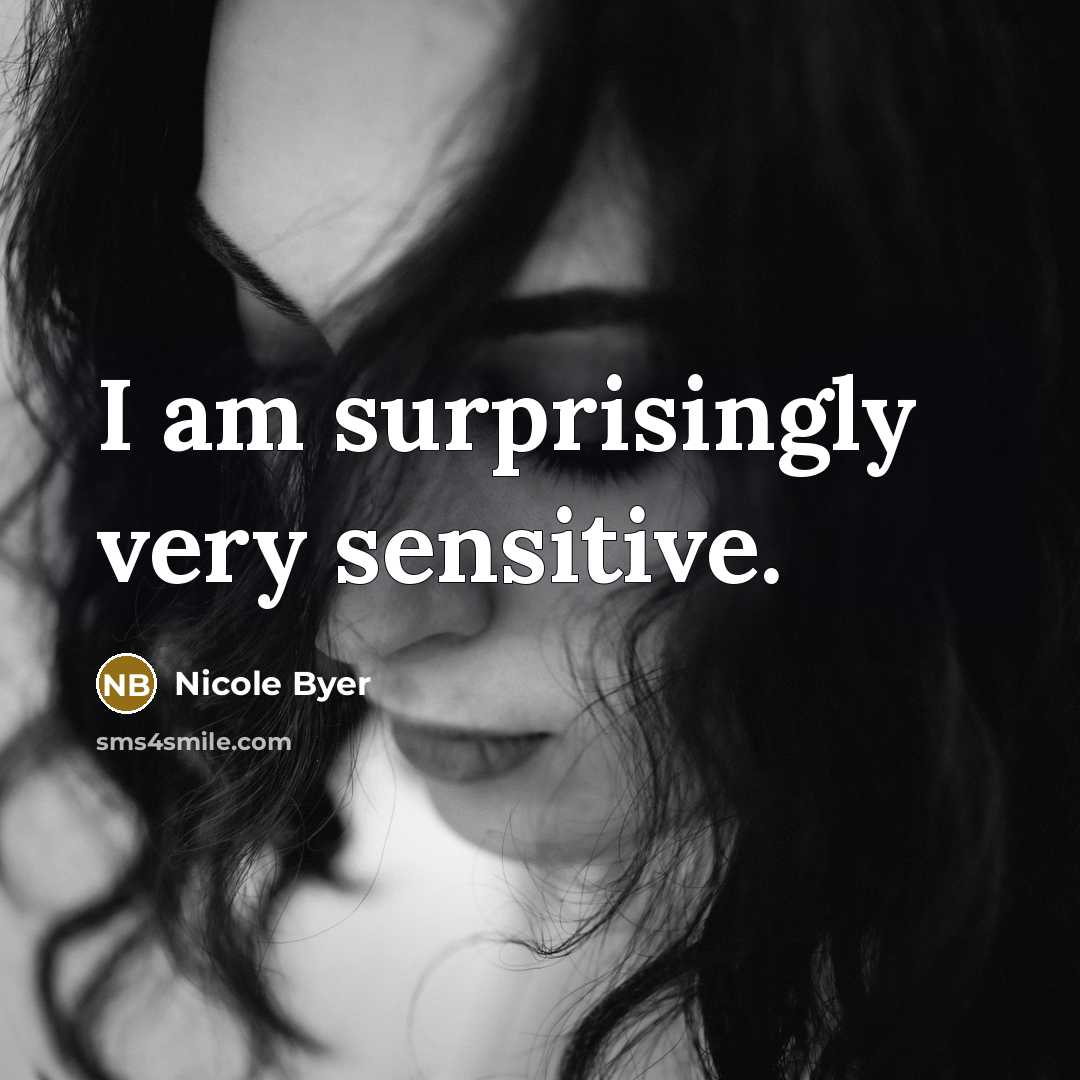 “I am surprisingly very sensitive.…” quote by Nicole Byer