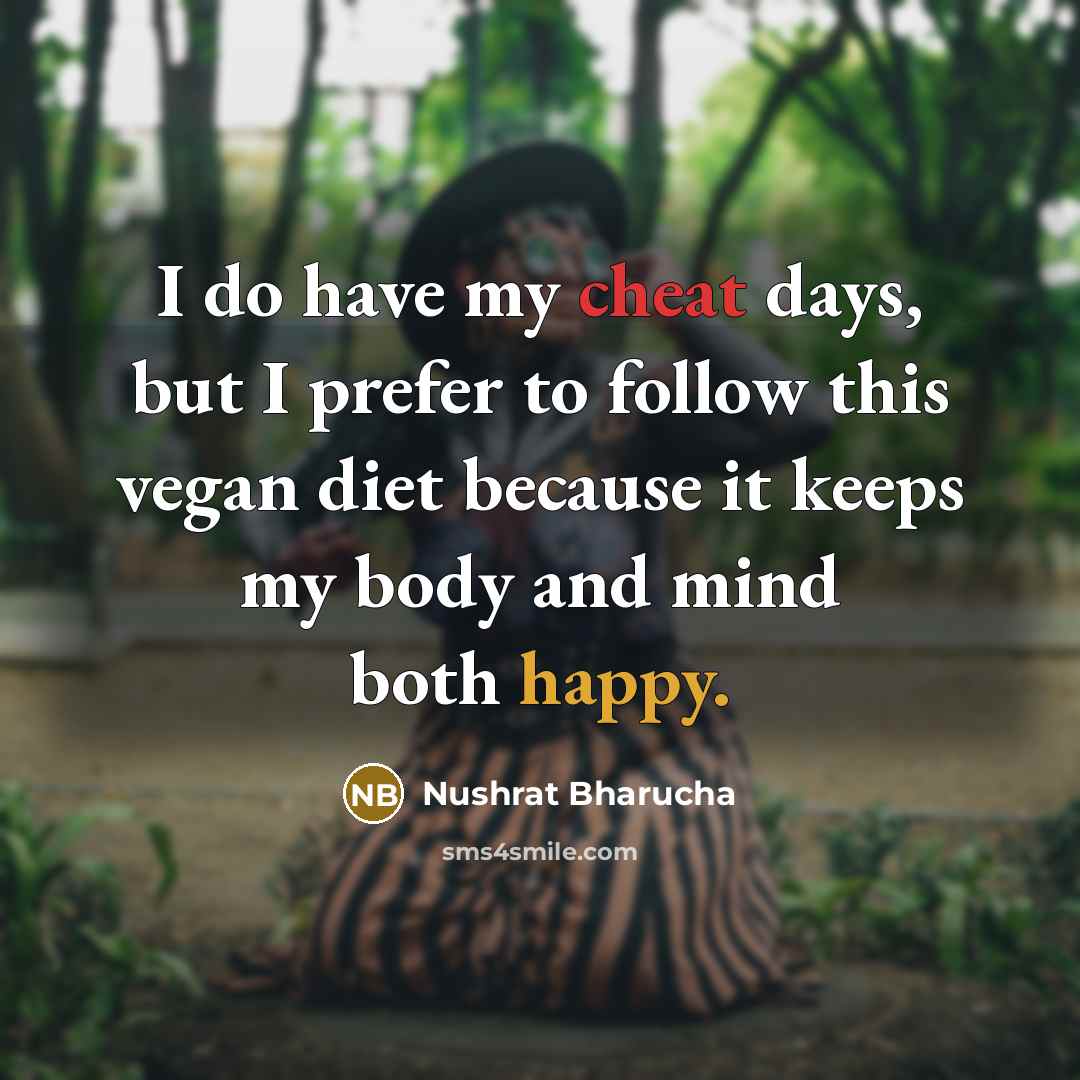 “I do have my cheat days, but I prefer to…” quote by Nushrat Bharucha