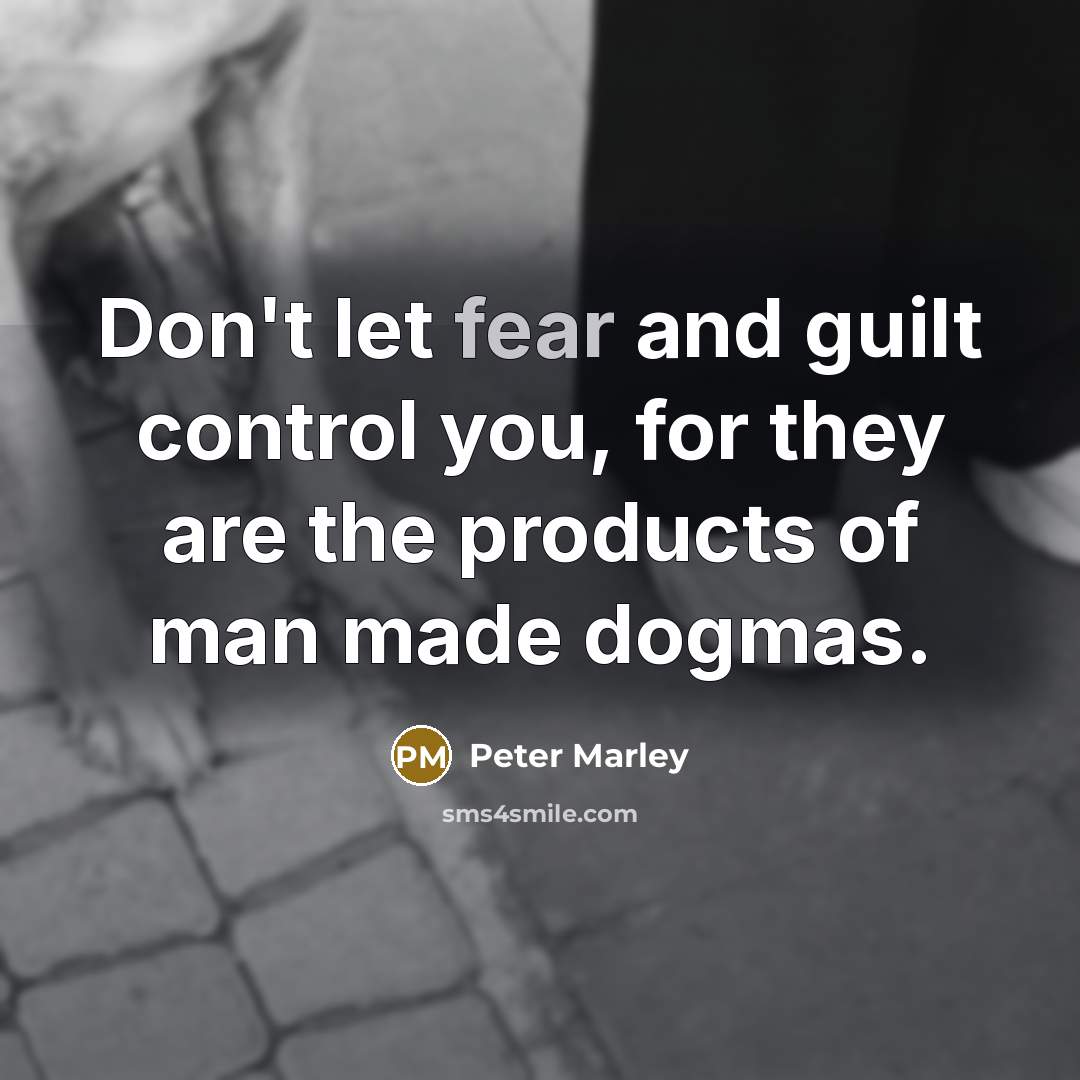 “Don't let fear and guilt control you, for they are…” quote by Peter Marley