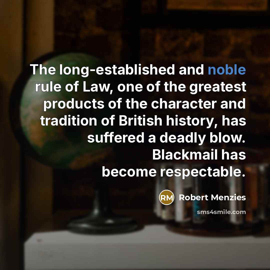 “The long-established and noble rule of Law, one of the…” quote by Robert Menzies