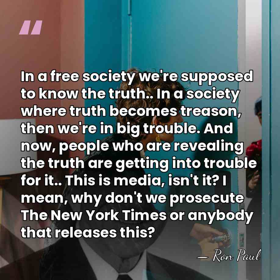 In a free society we're supposed to know the truth.. In a&hellip; - Ron Paul