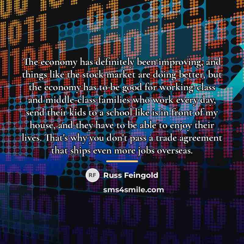 “The economy has definitely been improving, and things like the…” quote by Russ Feingold