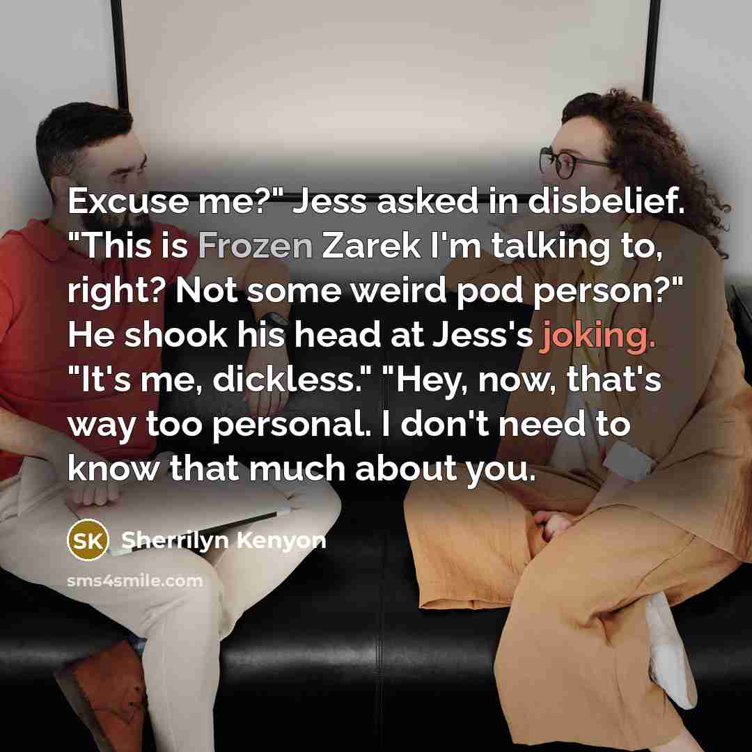 “Excuse me?" Jess asked in disbelief. "This is Frozen Zarek…” quote by Sherrilyn Kenyon