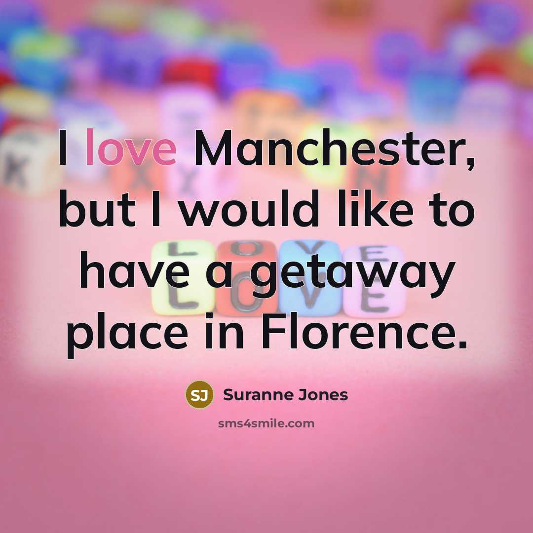 “I love Manchester, but I would like to have a…” quote by Suranne Jones