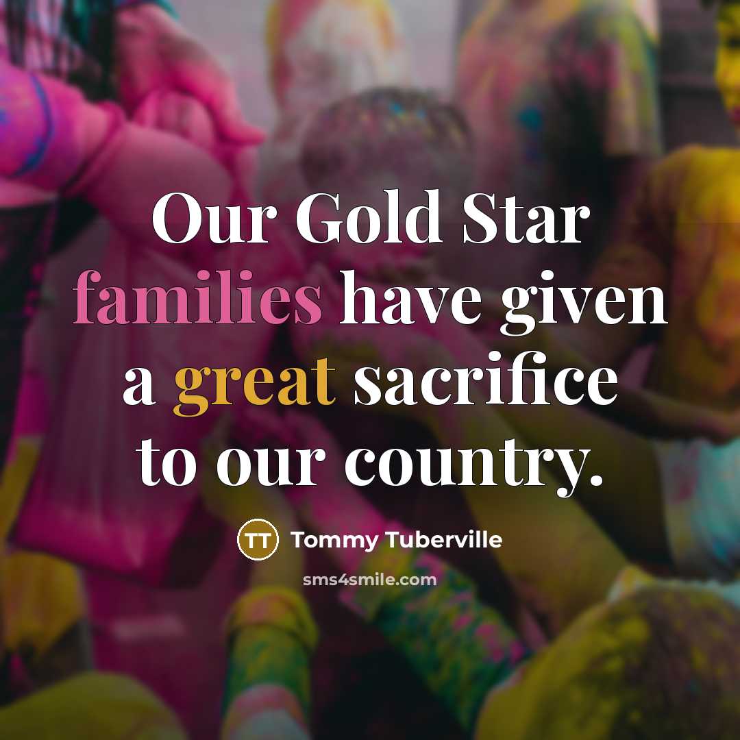 “Our Gold Star families have given a great sacrifice to…” quote by Tommy Tuberville