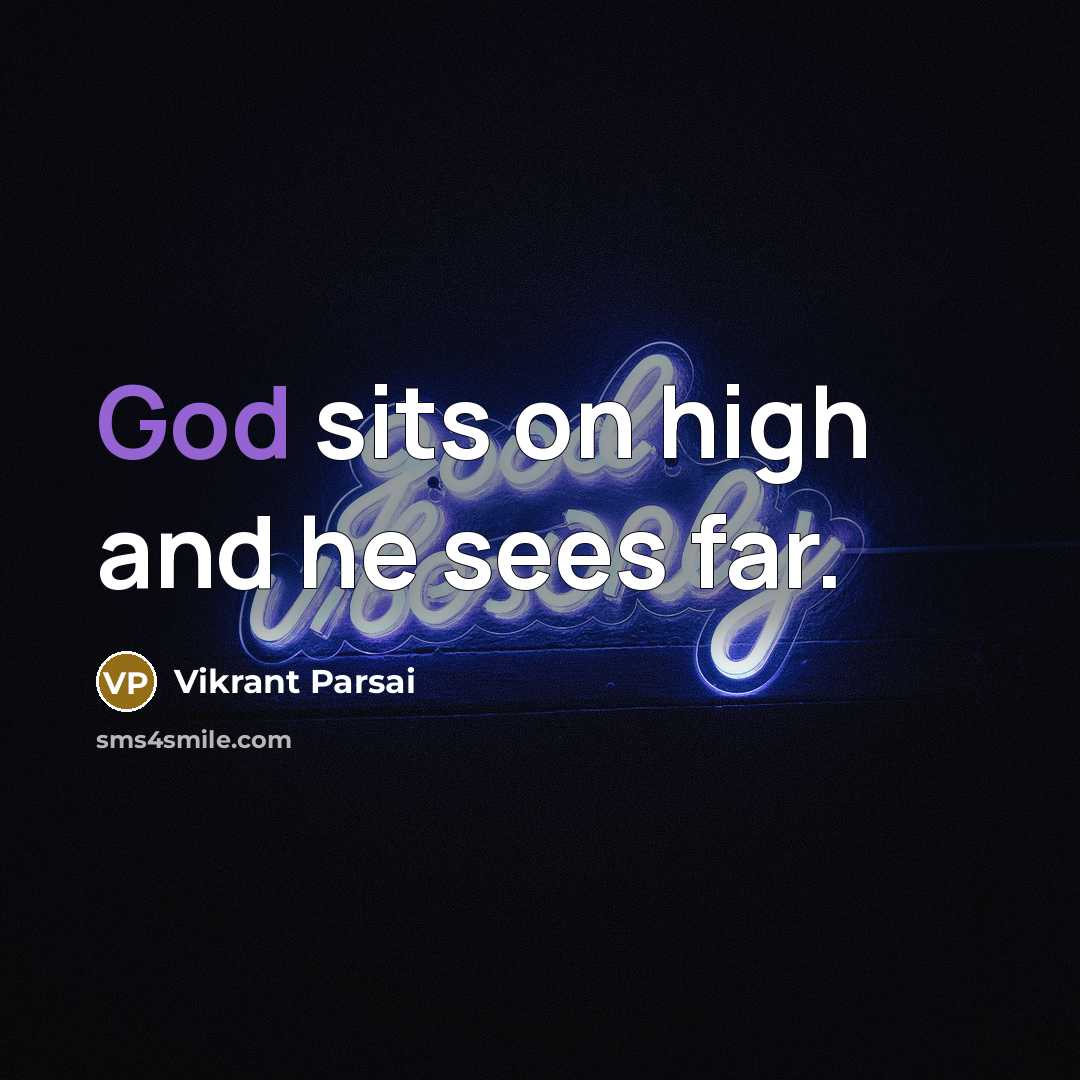 “God sits on high and he sees far.…” quote by Vikrant Parsai