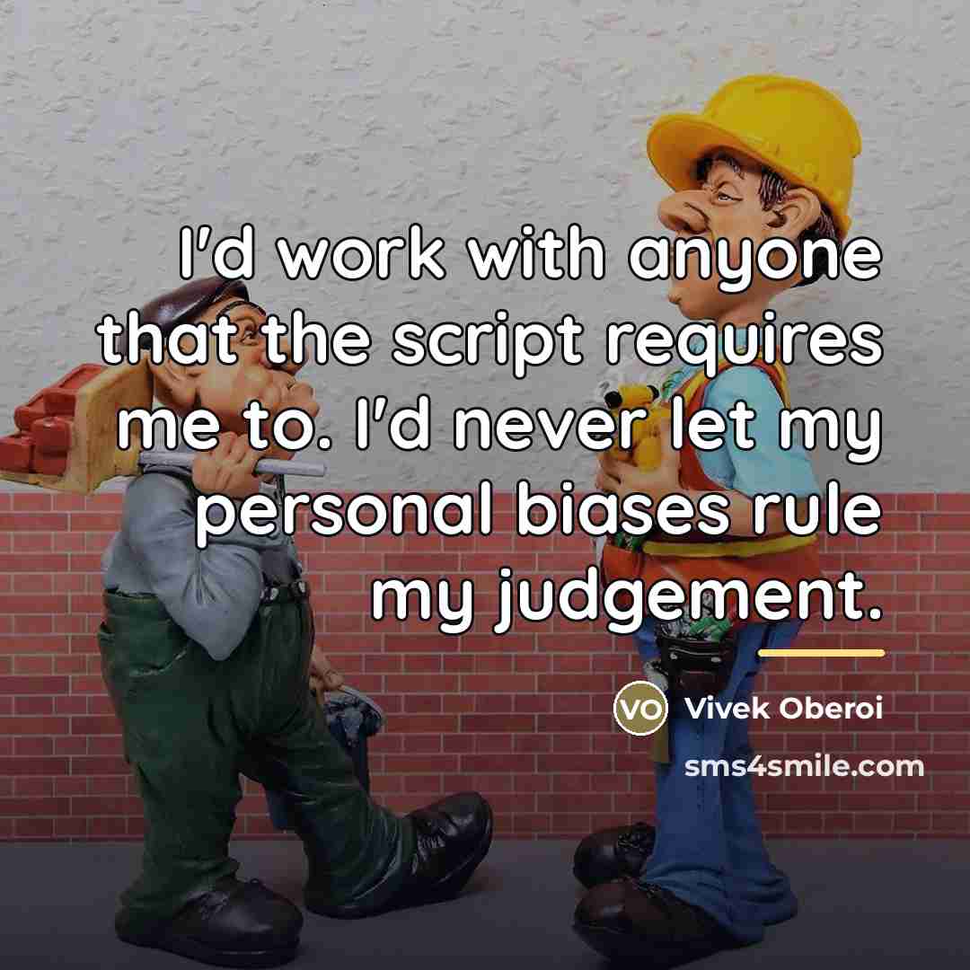 “I'd work with anyone that the script requires me to.…” quote by Vivek Oberoi