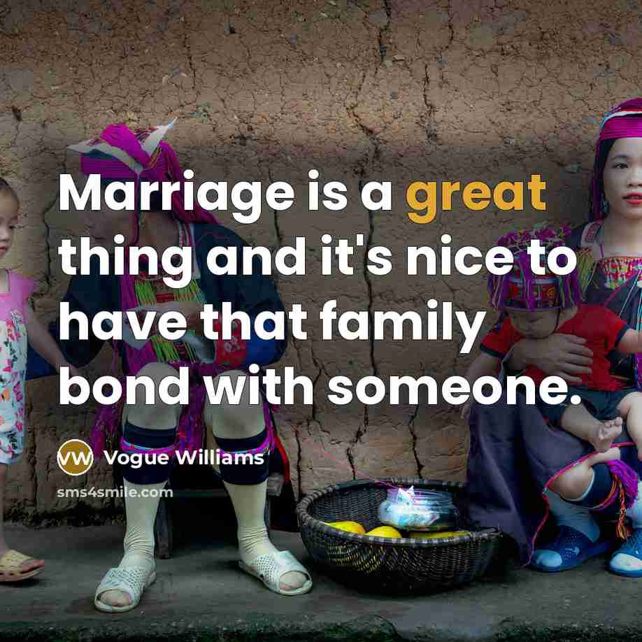 “Marriage is a great thing and it's nice to have…” quote by Vogue Williams