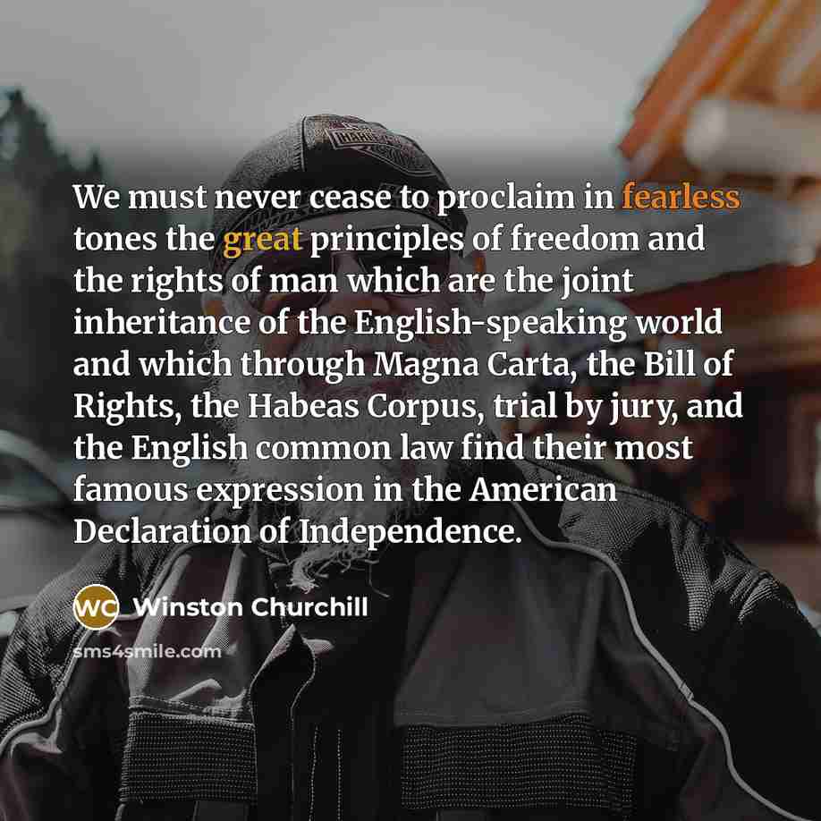 “We must never cease to proclaim in fearless tones the…” quote by Winston Churchill