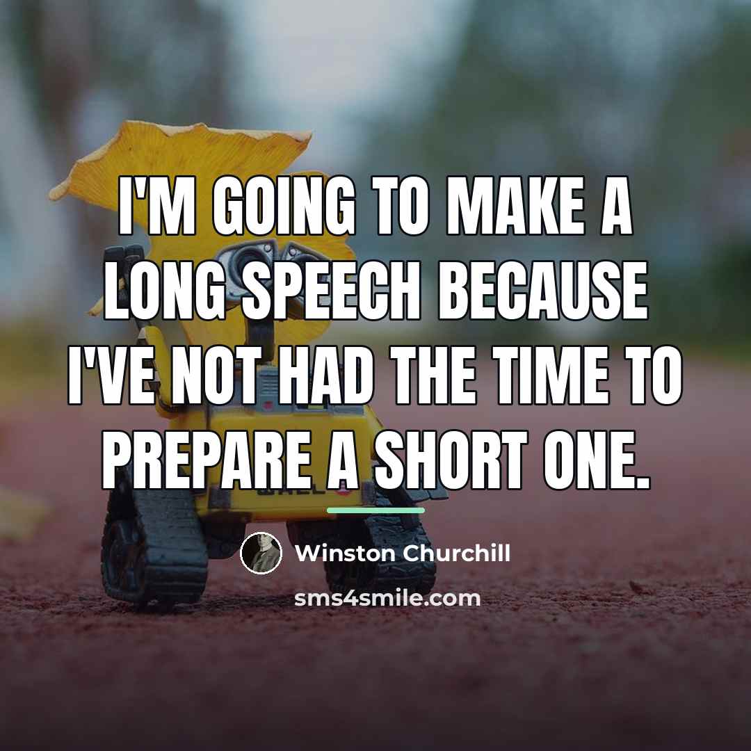 “I'm going to make a long speech because I've not…” quote by Winston Churchill