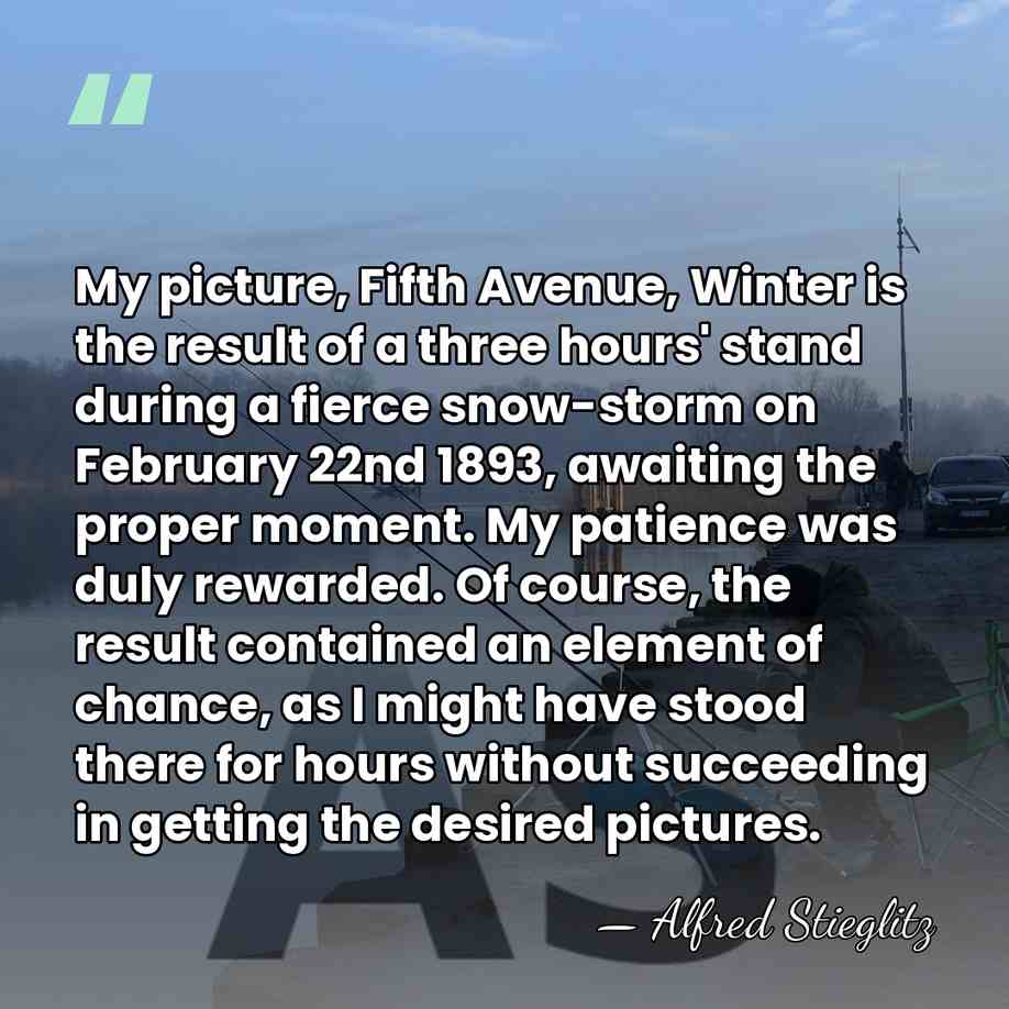 My picture, Fifth Avenue, Winter is the result of a three hours'&hellip; - Alfred Stieglitz