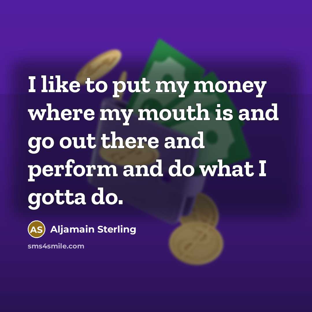 “I like to put my money where my mouth is…” quote by Aljamain Sterling