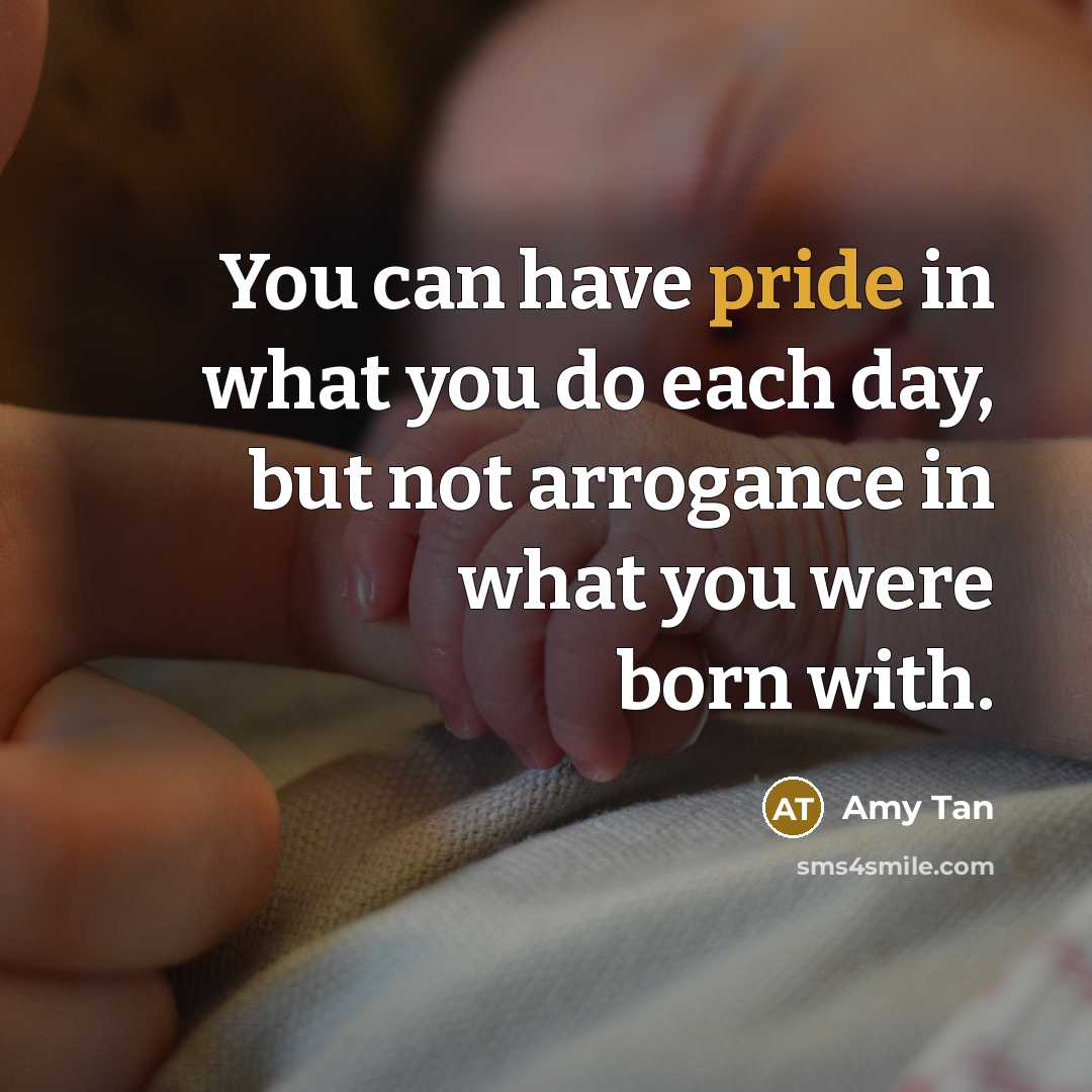 “You can have pride in what you do each day,…” quote by Amy Tan