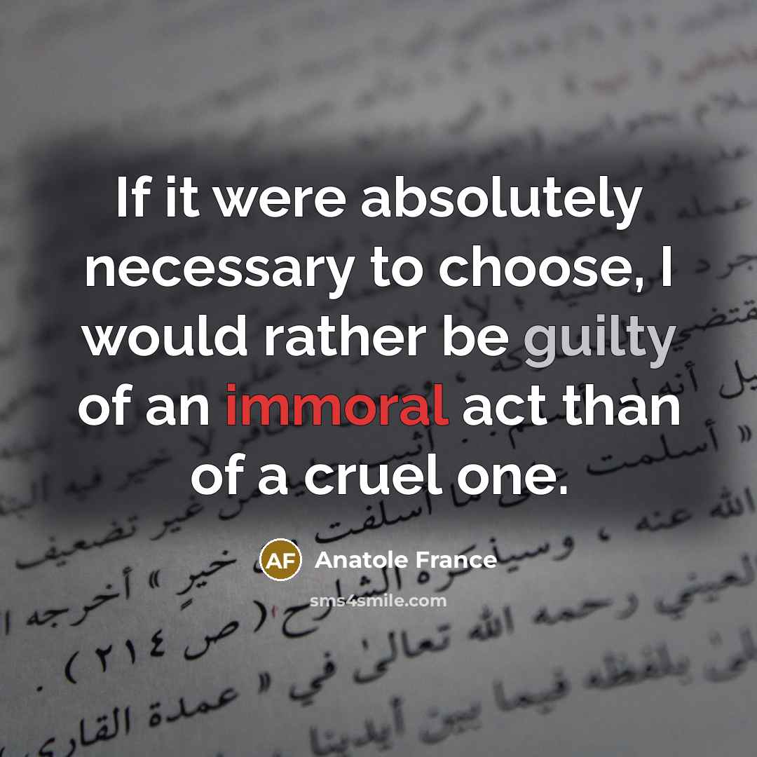 “If it were absolutely necessary to choose, I would rather…” quote by Anatole France