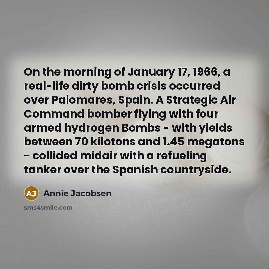 “On the morning of January 17, 1966, a real-life dirty…” quote by Annie Jacobsen