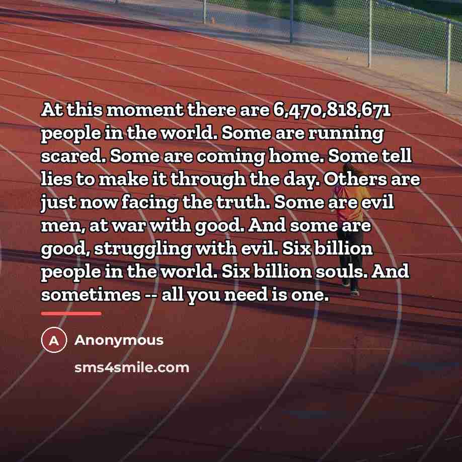 “At this moment there are 6,470,818,671 people in the world.…” quote by Anonymous